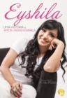 Image for Eyshila: Uma Historia de Amor e Perseveranca
