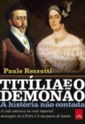 Image for Titilia e o Demonao - A historia nao contada