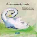Image for O Cisne Que Nao Comia
