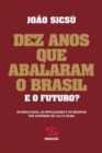 Image for Dez anos que abalaram o Brasil. E o futuro?