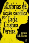 Image for Historias de ficcao cientifica por Carla Cristina Pereira