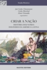Image for Criar a nacao : historia dos nomes dos paises da America Latina