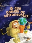 Image for O Que Comem OS Astronautas?