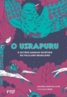 Image for O Uirapuru e outros animais do folclore brasileiro