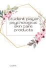 Image for Student player psychological skin care products