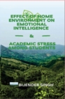 Image for Effect of Home Environment on Emotional Intelligence &amp; Academic Stress Among Students
