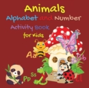 Image for Animals Alphabet and Number Activity Book for Kids : Activity Coloring Books for Toddlers and Kids Ages 2, 3, 4 & 5 3 Year old Learning Activities Letter Practice for Kindergarten