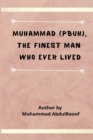 Image for Muhammad (PBUH) The Finest Man Who Ever Lived