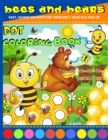 Image for Dot Coloring Book 2 Year Old : Bees And Bears Dot Marker Activity Book 2 Year Old And Up Easy, Creative Paint Daubers Coloring Sheets Do A Dot Coloring Book