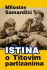 Image for Istina o Titovim partizanima