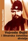 Image for Vojvoda A ujic i Dinarska cetnicka divizija