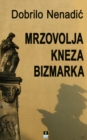 Image for MRZOVOLJA KNEZA BIZMARKA