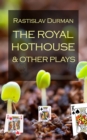Image for Royal Hothouse and Other Plays
