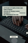Image for Attitude of Employers and Employment Status of People with Disability in Corporate Sector