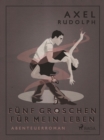 Image for Funf Groschen Fur Mein Leben