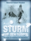 Image for Sturm Auf Den Sudpol. Abenteuer Und Heldentum Der Sudpolfahrer