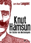 Image for Knut Hamsun - Der Dichter des Wechselspiels