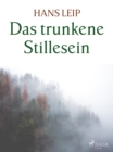 Image for Das Trunkene Stillesein