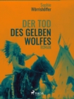 Image for Der Tod Des Gelben Wolfes