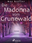 Image for Die Madonna Vom Grunewald