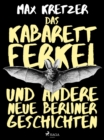 Image for Das Kabarettferkel Und Andere Neue Berliner Geschichten