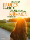 Image for Bruder Machen Manchmal Kummer