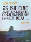 Image for Es Ist Eine Alte Geschichte, Doch Bleibt Sie Immer Neu ...
