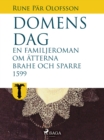Image for Domens dag: en familjeroman om atterna Brahe och Sparre 1599-