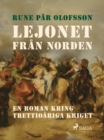 Image for Lejonet fran Norden: en roman kring Trettioariga kriget
