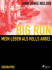 Image for Big Run - mein Leben als Hells Angel