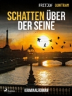 Image for Schatten Uber Der Seine - Kriminalroman