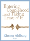 Image for Entering Couplehood...and Taking Leave of It