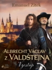 Image for Albrecht Václav z Valdštejna – 1. díl: Vzestup
