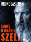 Image for Slowo o Jakobie Szeli