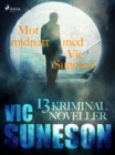 Image for Mot midnatt med Vic Suneson: 13 kriminalnoveller