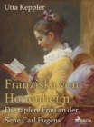 Image for Franziska Von Hohenheim - Die Tapfere Frau an Der Seite Carl Eugens