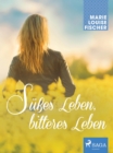 Image for Susses Leben, bitteres Leben