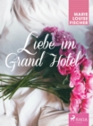 Image for Liebe Im Grand Hotel