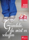 Image for Gundula, Du Wirst Es Schaffen