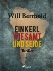 Image for Ein Kerl Wie Samt Und Seide