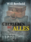 Image for Uberleben Ist Alles