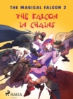 Image for Magical Falcon 2 - The Falcon in Chains
