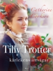 Image for Tilly Trotter: karlekens irrvagar
