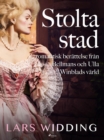 Image for Stolta stad: romantisk berattelse fran Bellmans och Ulla Winblads varld