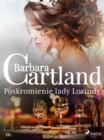 Image for Poskromienie lady Lorindy - Ponadczasowe historie milosne Barbary Cartland