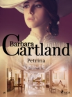 Image for Petrina - Ponadczasowe historie milosne Barbary Cartland