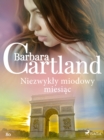 Image for Niezwykly miodowy miesiac - Ponadczasowe historie milosne Barbary Cartland