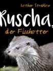 Image for Ruscha, der Fischotter