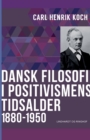 Image for Dansk filosofi i positivismens tidsalder : 1880-1950