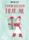 Image for Katrin och Lotta firar jul